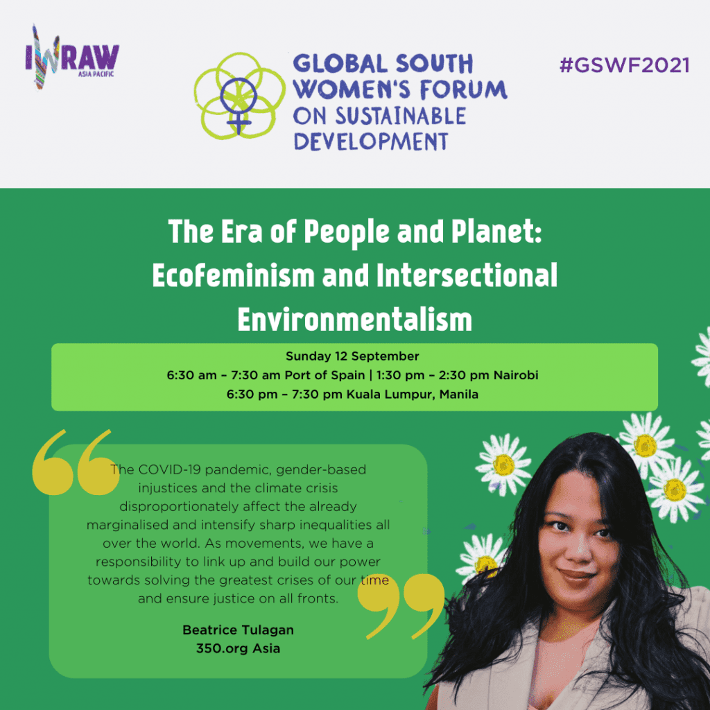 "The COVID-19 pandemic, gender-based injustices and the climate crisis disproportionately affect the already marginalised and intensify sharp inequalities all over the world. As movements, we have a responsibility to link up and build our power towards solving the greatest crises of our time and ensure justice on all fronts." – Beatrice Tulagan, 350.org Asia