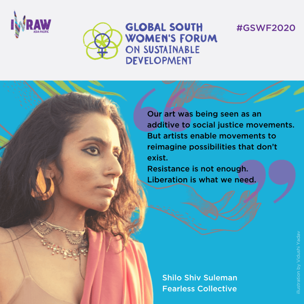 "Our art was being seen as an additive to social justice movements. But artists enable movements to reimagine possibilities that don't exist. Resistance is not enough. Liberation is what we need." — Shilo Shiv Suleman, Fearless Collective