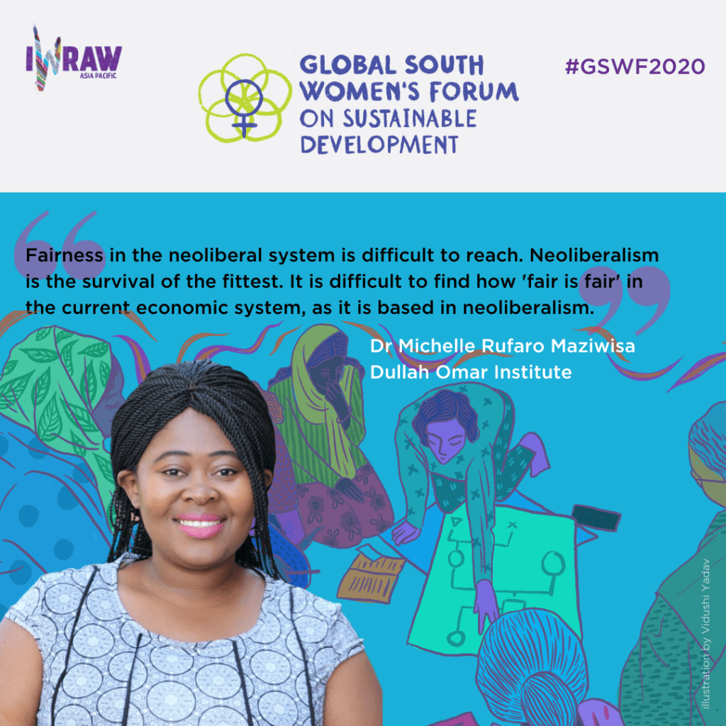 "Fairness in the neoliberal system is difficult to reach. Neoliberalism is the survival of the fittest. It is difficult to find how 'fair is fair' in the current economic system, as it based in neoliberalism." — Dr Michelle Rufaro Maziwisa, Dullah Omar Institute