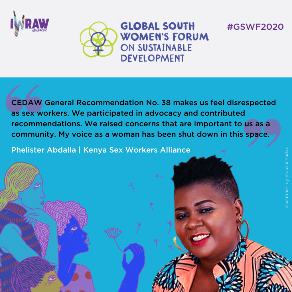 "CEDAW General Recommendation No.38 makes us feel disrespected as sex workers. We participated in advocacy and contributed recommendations. We raised concerns that are important to us as a community. My voice as a woman has been shut down in this space." — Phelister Abdalla, Kenya Sex Workers Alliance